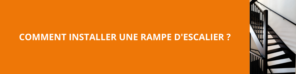 Comment installer une rampe d&apos;escalier?